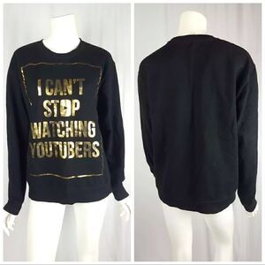 Womens Medium Black and Gold "I Can't Stop Watching Youtubers" Graphic Sweater
